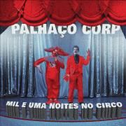 PaLhAçO CoRp. - Mil e Uma Noites no Circo