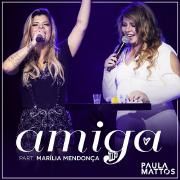 Amiga (part. Paula Mattos) }