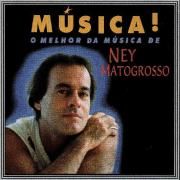 Música! O Melhor Da Música de Ney Matogrosso