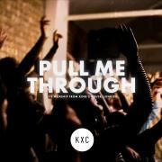 Pull Me Through (Live At King's House)