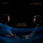 Beleza Destruída (part. Milton Nascimento)