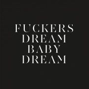 Fuckers/Dream Baby Dream}