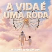 A Vida É Uma Roda (part. Jovens da UNAS)}