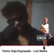 Portada de Sencillo/EP "Talvez Seja Engraçado ", de Luiz Nédra