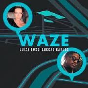 WAZE (part. Luccas Carlos)