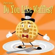 Do You Like Waffles?}