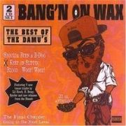 Bang'n On Wax: The Best Of The Damu's}