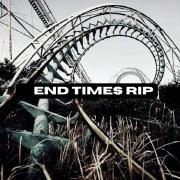 End Times RIP}