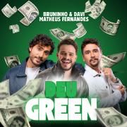Deu Green (part. Matheus Fernandes)}