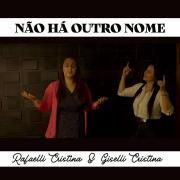 Não Há Outro Nome (part. Giselli Cristina)