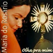 Capa do Álbum "Olha Pra Mim", de Maria do Rosário