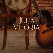 Julia Vitória - Acústico (Ao Vivo)