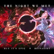 The Night We Met but it's EPIC}