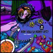 Are You Scared Yet?}