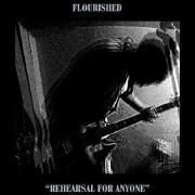 Cover for Single/EP "Rehearsal For Anyone" by flourished