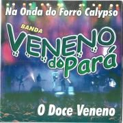 Na Onda do Forró Calypso (O Doce Veneno) - Vol. 01