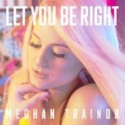 LET YOU BE RIGHT}