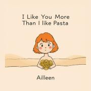 I Like You More Than I Like Pasta