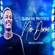 Portada de Sencillo/EP "Quem Me Protege Não Dorme", de Isaias Cardim