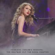 Fearless (Taylor's Version): The Halfway Out The Door Chapter}