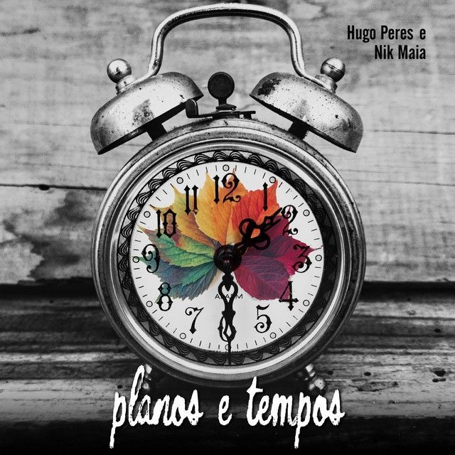 Portada del álbum "Planos e Tempos (part. Nik Maia)", de Hugo Peres