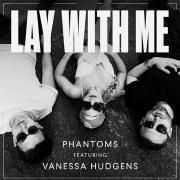 Lay With Me (feat. Phantoms)}