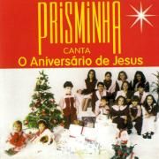 Prisminha Canta: O Aniversário de Jesus}