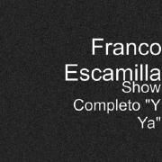 Show Completo "Y Ya"