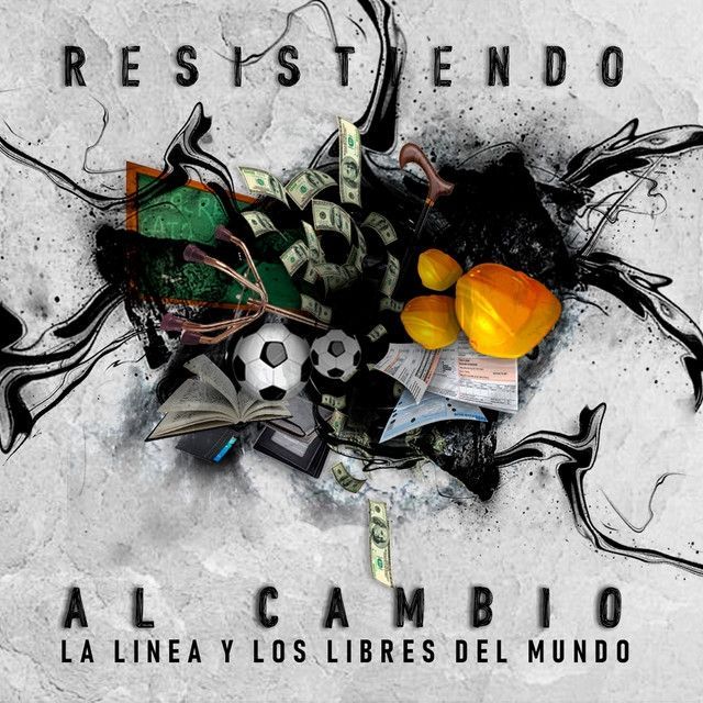 Capa do álbum "Resistiendo al Cambio", de La Linea y Los Libres Del Mundo