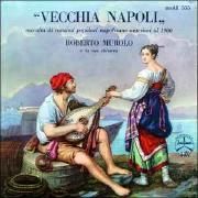 Vecchia Napoli - Raccolta Di Canzoni Popolari Napoletane Anteriori Al 1900}