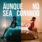 Aunque No Sea Conmigo}