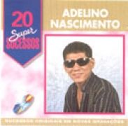 Grandes Sucessos: Adelino Nascimento}