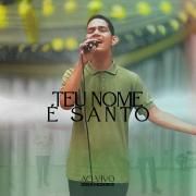 Teu Nome é Santo (Ao Vivo)}