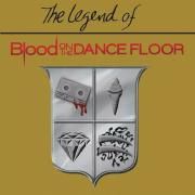 The Legend Of Blood On The Dance Floor}