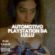 Automotivo Playstation Da Lullu