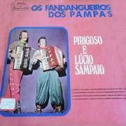 Os Fandangueiros Dos Pampas - Pirigoso e Lúcio Sampaio