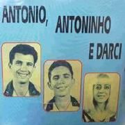 Antônio, Antoninho E Darcy