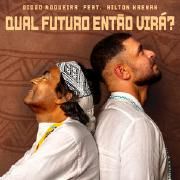 Qual Futuro Então Virá? (part. Ailton Krenak)