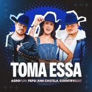 Portada de Sencillo/EP "Toma Essa (part. Ana Castela e CountryBeat)", de Pepsi