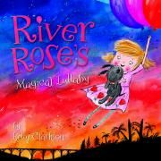 River Rose's Magical Lullaby}