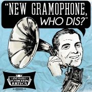 New Gramophone Who Dis