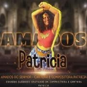 Amados do Senhor: Cantora e Compositora Patricia Karla Amada