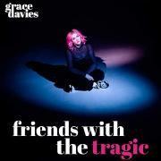 Friends With The Tragic}