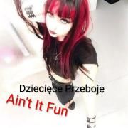 Cover for Single/EP "Ain't It Fun" by Dziecięce Przeboje
