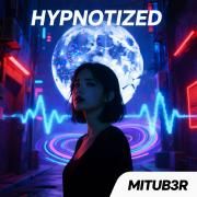 Portada de Sencillo/EP "Hypnotized", de MITUB3R