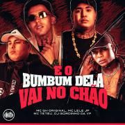 E o Bumbum Dela Vai no Chão (part. MC GH Original e MC Teteu)}