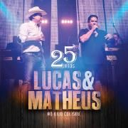 Capa do Álbum "25 Anos - Ao Vivo Coliseu", de Lucas e Matheus