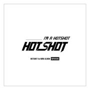 I'm A Hotshot}