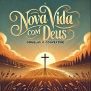 Minha Nova Vida Com Deus