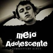 Capa do Álbum "Meio Adolescente ", de Sebhasttião Alves